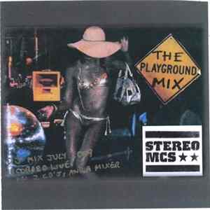 Stereo MCs - The Playground Mix (Mix July 2009 Recorded Live On 2 CDJ's And A Mixer) Mp3