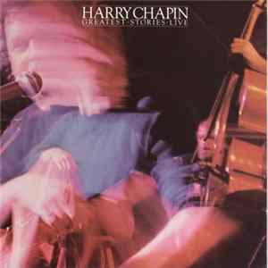 Harry Chapin - Greatest - Stories - Live Mp3