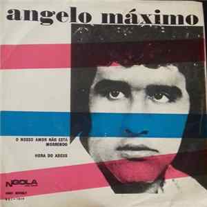 Angelo Maximo - O Nosso Amor Não Está Morrendo / Hora Do Adeus Mp3