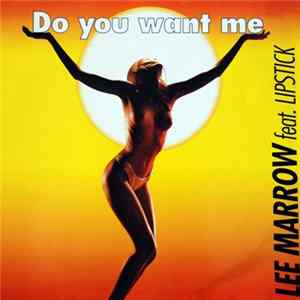 Lee Marrow Featuring Lipstick - Do You Want Me ('92 Version) Mp3