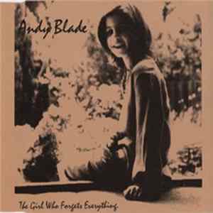 Andy Blade - The Girl Who Forgets Everything Mp3
