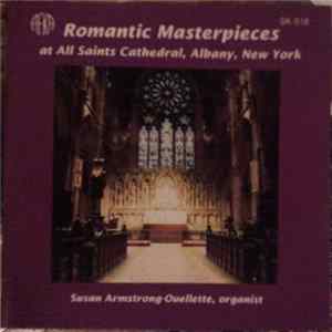 Susan Armstrong-Ouellette - Romantic Masterpieces At All Saints Cathedral, Albany, New York Mp3