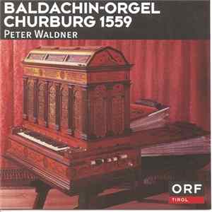 Peter Waldner - Baldachin-Orgel Churburg 1559 Mp3