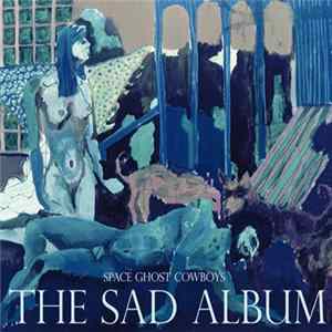 Space Ghost Cowboys - The Sad Album Mp3