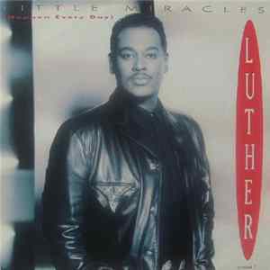 Luther Vandross - Little Miracles (Happen Every Day) Mp3