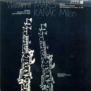 Vlastimil Mareš, Mozart / Strauss, Kaňák Milan - Concerto For Concerto For Clarinet And Orchestra In A Major, K. 622 / Oboe And Orchestra In D Major Mp3