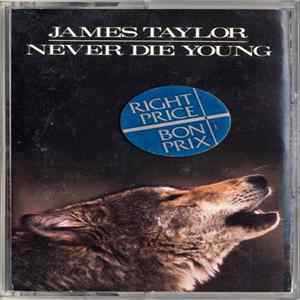 James Taylor - Never Die Young Mp3
