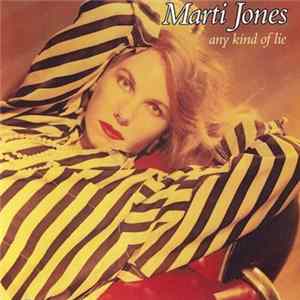 Marti Jones - Any Kind Of Lie Mp3