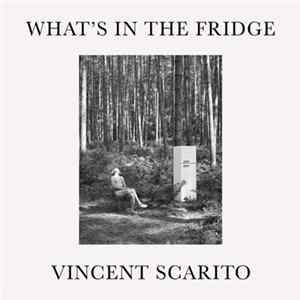 Vincent Scarito - What's In The Fridge Mp3