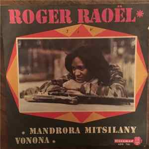 Roger Raoël - Mandrora Mitsilany / Vonona Mp3