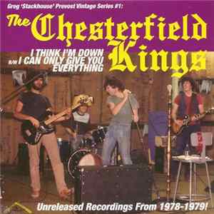 The Chesterfield Kings - I Think I'm Down B/W I Can Only Give You Everything Mp3