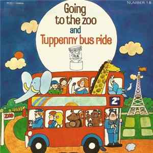 Unknown Artist - Going To The Zoo / Tuppenny Bus Ride Mp3