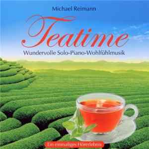 Michael Reimann - Teatime - Wundervolle Solo-Piano-Wohlfühlmusik Mp3