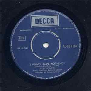 Tom Jones - I (Who Have Nothing) / Stop Breaking My Heart Mp3