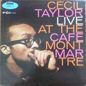 Cecil Taylor - Live At The Cafe Montmartre Mp3