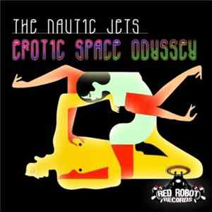 Nautic Jets - Erotic Space Oddysey (The Search For Extra-Terrestrial Intercourse) Mp3
