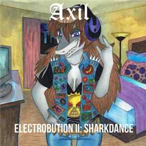 Axil - Electrobution II: Sharkdance Mp3