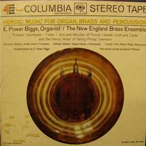 E. Power Biggs, New England Brass Ensemble - Heroic Music For Organ, Brass And Percussion Mp3