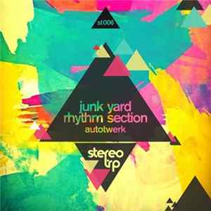 Junk Yard Rhythm Section - Autotwerk Mp3