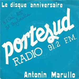 Antonin Marullo - Portesud Radio 91.2 F.M. (Le Disque Anniversaire) Mp3