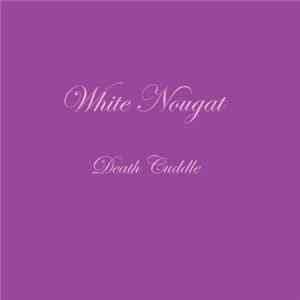 White Nougat - Death Cuddle Mp3