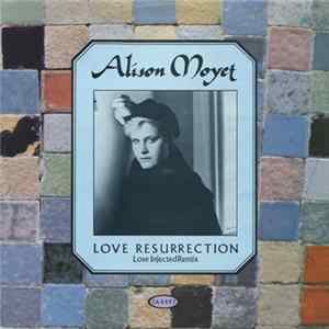 Alison Moyet - Love Resurrection (Love Injected Remix) Mp3