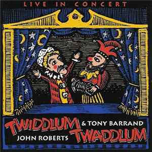 John Roberts & Tony Barrand - Twiddlum Twaddlum Mp3
