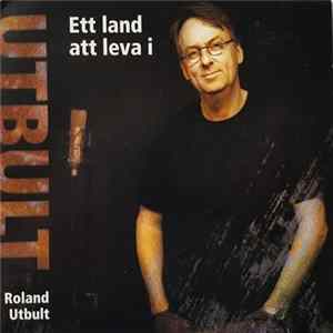 Roland Utbult - Ett Land Att Leva I Mp3