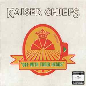 Kaiser Chiefs - Off With Their Heads Mp3