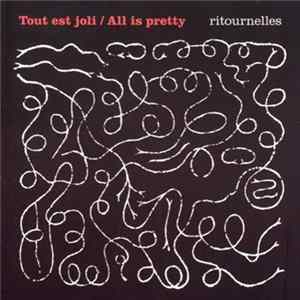 Tout Est Joli / All Is Pretty - Ritournelles Mp3