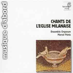 Ensemble Organum, Marcel Pérès - Chants De L'Eglise Milanaise Mp3