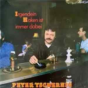 Peter Tschernig - Irgendein Haken Ist Immer Dabei Mp3