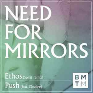 Need For Mirrors - Ethos / Push Mp3