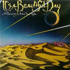 It's A Beautiful Day - A Thousand And One Nights Mp3