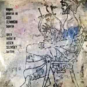Assen Selimsky - Opera Recital Of Assen Selimsky Mp3