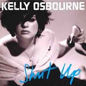 Kelly Osbourne - Shut Up Mp3