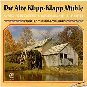 Various - Die Alte Klipp-Klapp Mühle Und Andere Ländliche Lieder Mp3
