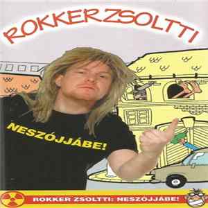 Rokker Zsoltti - Neszójjábe! Mp3
