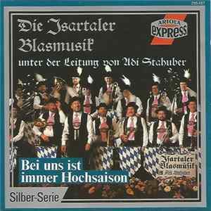Isartaler Blasmusik - Bei Uns Ist Immer Hochsaison Mp3