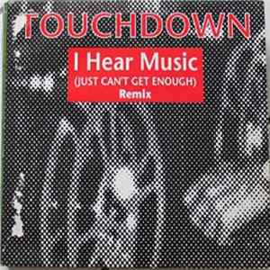 Touchdown - I Hear Music (Just Can't Get Enough) (Remix) Mp3