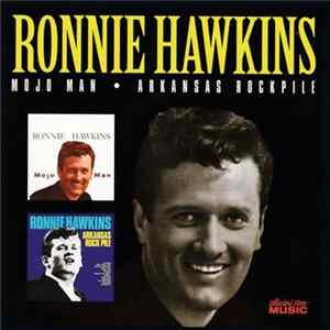 Ronnie Hawkins - Mojo Man - Arkansas Pockpile Mp3