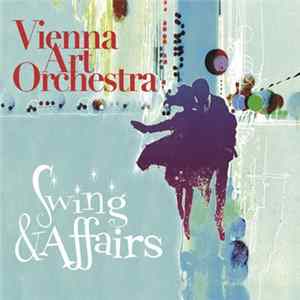 Vienna Art Orchestra - Swing & Affairs Mp3