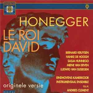 Honegger, Eindhovens Kamerkoor En Instrumentaal Ensemble, Andries Clement - Le Roi David Mp3
