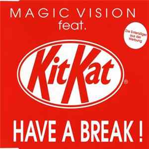Magic Vision Feat. Kitkat - Have A Break! Mp3