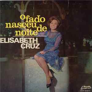 Elisabeth Cruz - O Fado Nasceu De Noite Mp3