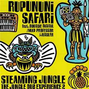 Rupununi Safari Feat. Douggie Digital / Mad Professor / Juggler - Steaming Jungle (The Jungle Dub Experience 2) Mp3