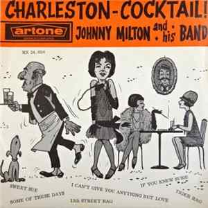 Johnny Milton And His Band - Charleston Cocktail! Mp3