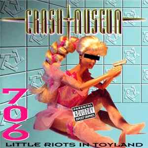 Crash Museum - 706 Little Riots In Toyland Mp3
