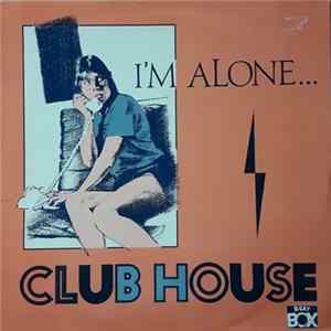 Club House - I'm Alone Mp3