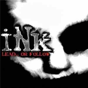Ink - Lead... Or Follow Mp3